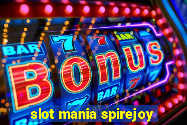 slot mania spirejoy