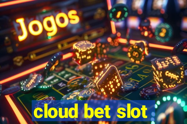 cloud bet slot