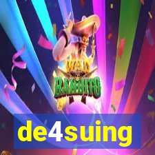 de4suing