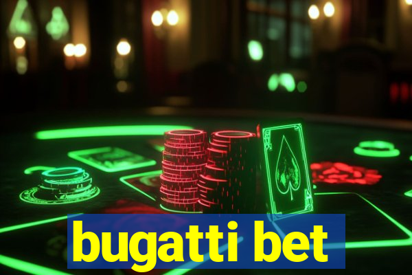 bugatti bet