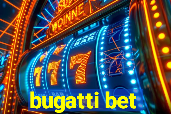 bugatti bet