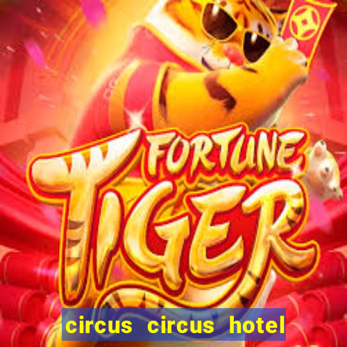 circus circus hotel & casino