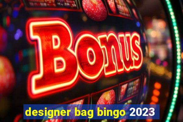 designer bag bingo 2023