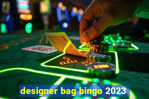 designer bag bingo 2023