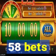 58 bets