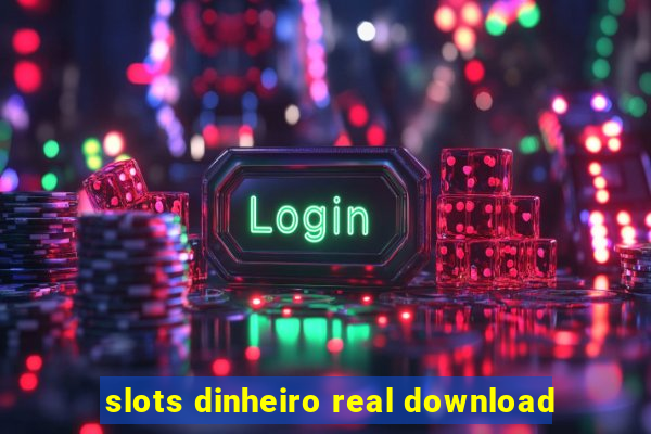 slots dinheiro real download