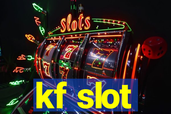 kf slot