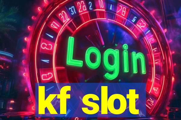 kf slot