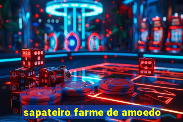 sapateiro farme de amoedo