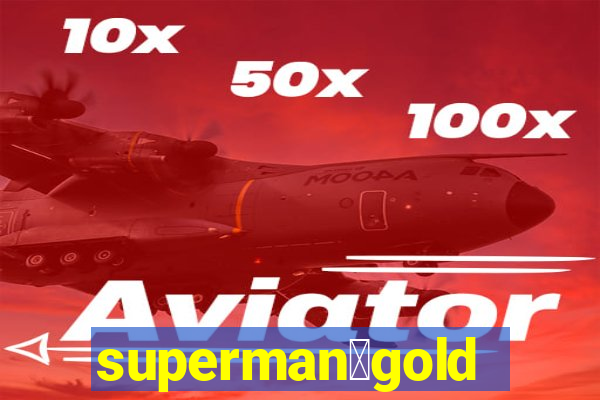 superman：gold