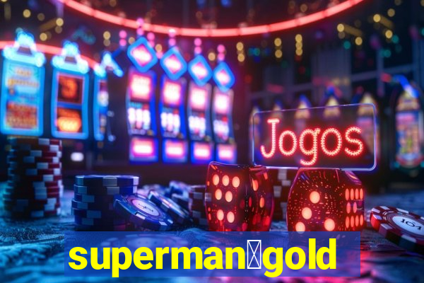 superman：gold