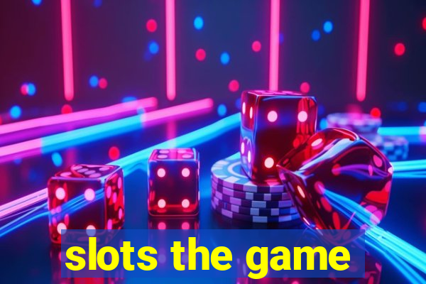 slots the game