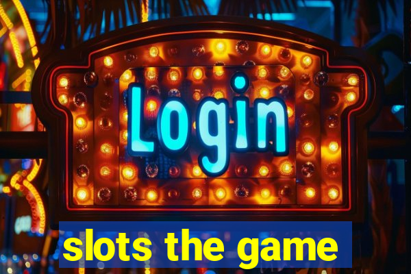 slots the game