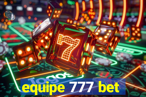 equipe 777 bet