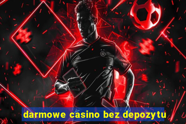 darmowe casino bez depozytu