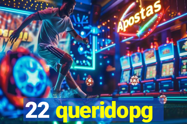 22 queridopg