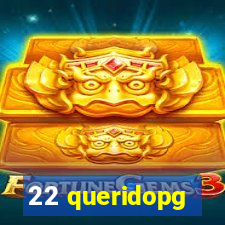 22 queridopg