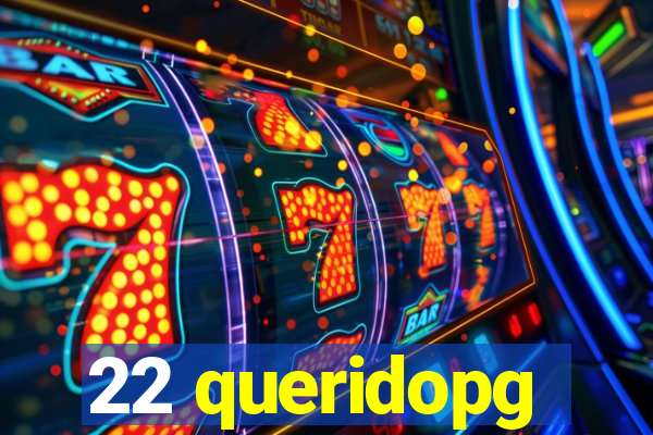 22 queridopg