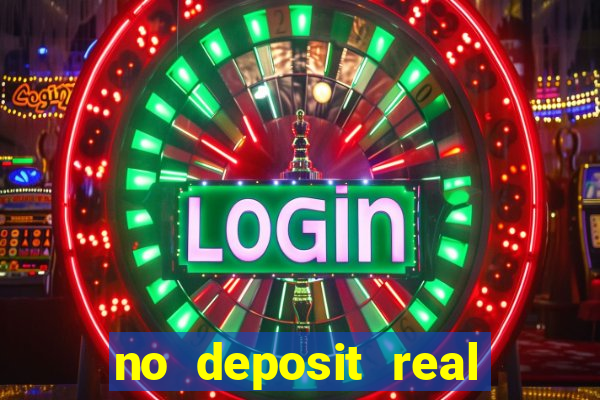 no deposit real money casinos