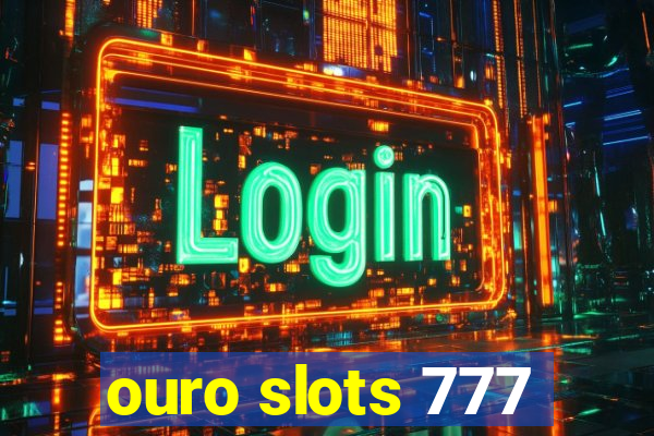 ouro slots 777