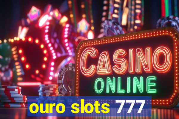 ouro slots 777