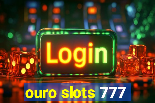 ouro slots 777