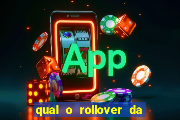 qual o rollover da estrela bet