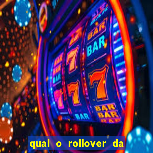 qual o rollover da estrela bet