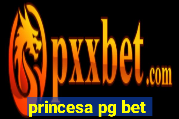 princesa pg bet