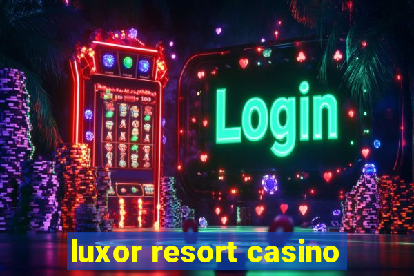 luxor resort casino