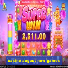 casino august new games