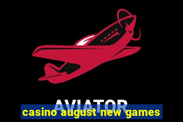 casino august new games