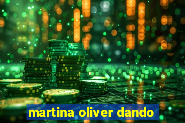 martina oliver dando