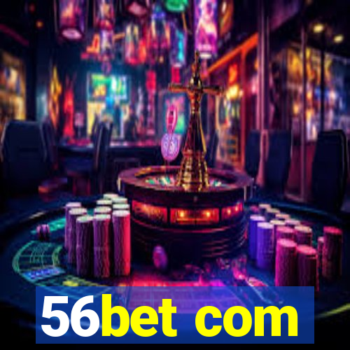 56bet com