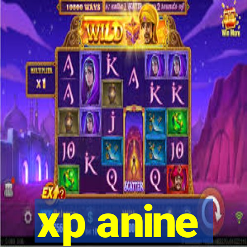 xp anine