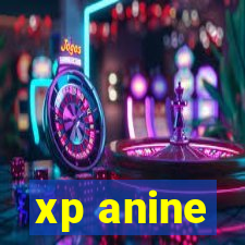 xp anine