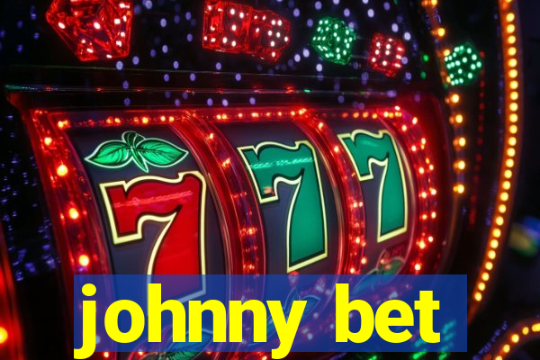 johnny bet