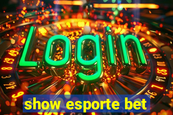 show esporte bet