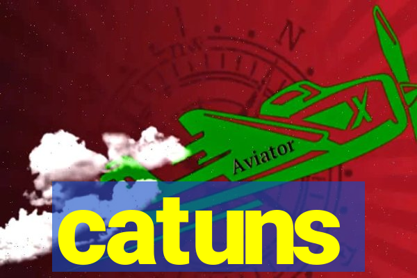 catuns