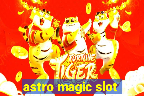 astro magic slot