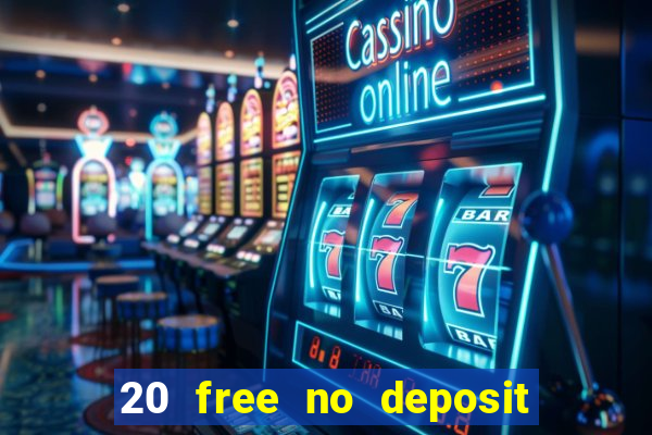 20 free no deposit casino uk 2018