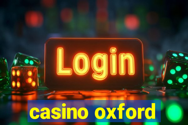 casino oxford