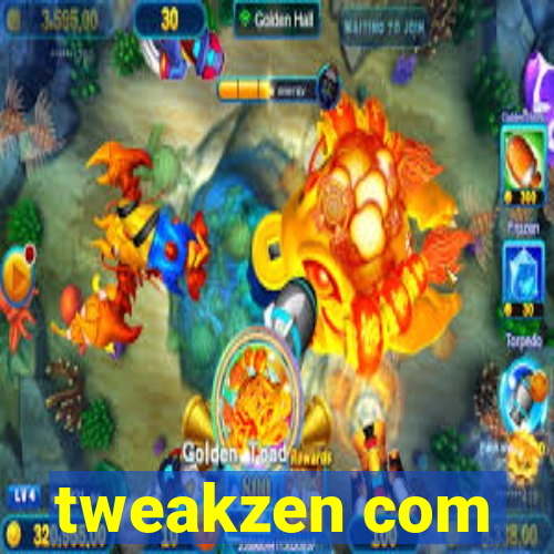 tweakzen com