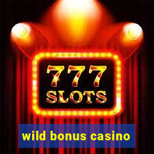 wild bonus casino