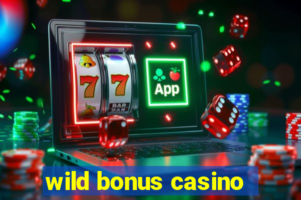 wild bonus casino