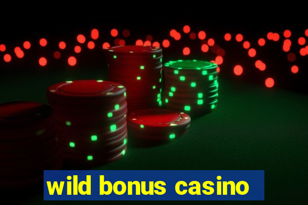 wild bonus casino