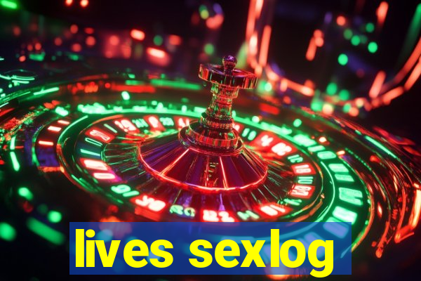 lives sexlog