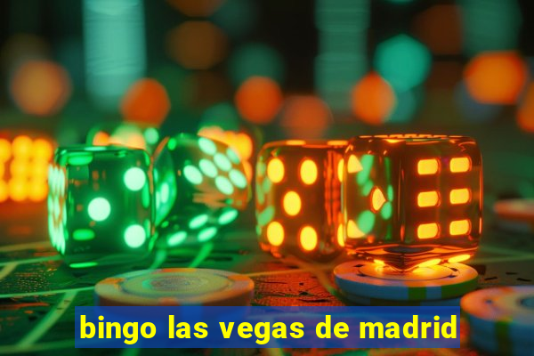 bingo las vegas de madrid