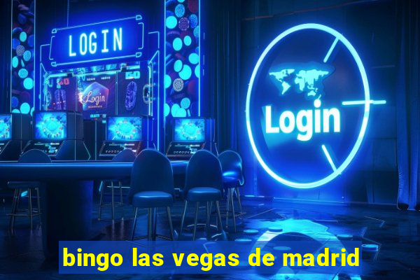 bingo las vegas de madrid