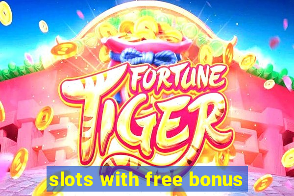 slots with free bonus